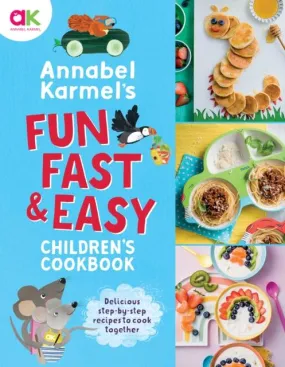 ■ Annabel Karmel's Fun, Fast and Easy Children's Cookbook