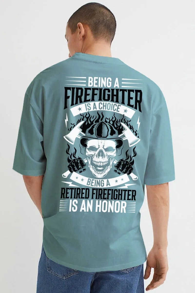 Being A Firefighter Oversized T-Shirt