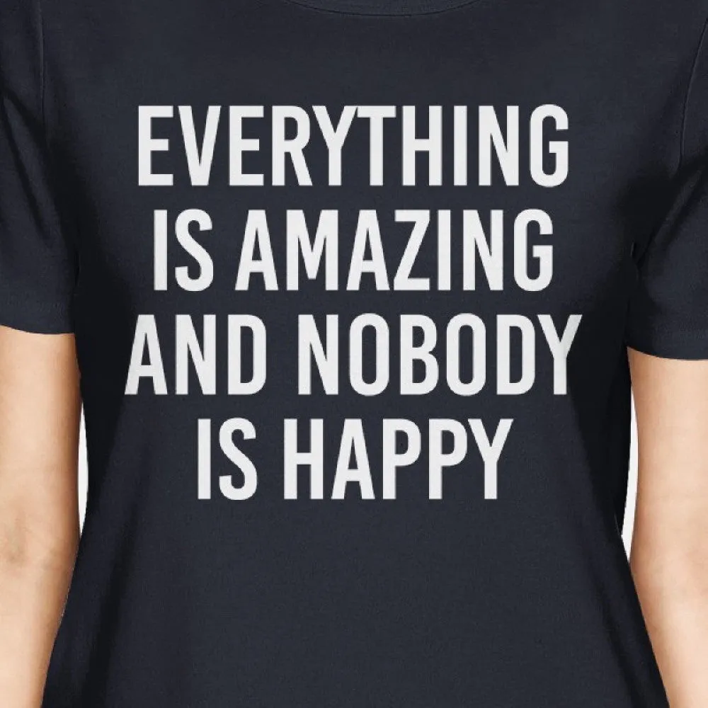 Everything Amazing Nobody Happy Ladies' Navy Shirt Funny T-shirt