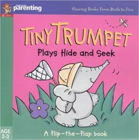 Practical Parenting - Tiny Trumpet Play Hide And Seek - A Flip-The-Flap Book