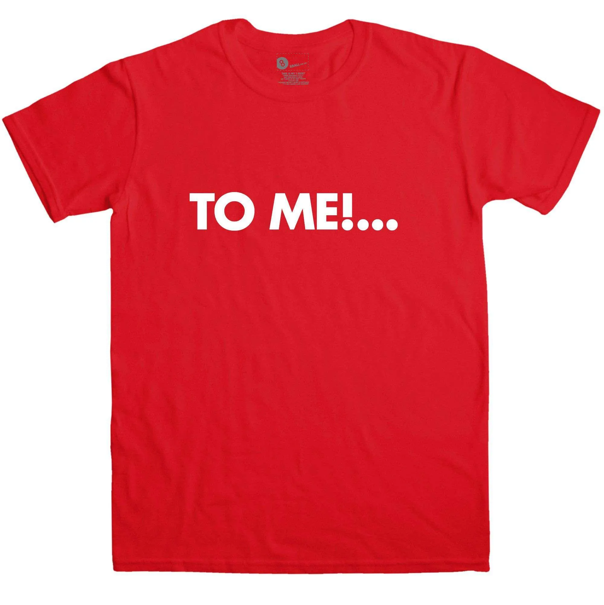 To Me T-Shirt Inspired By Chuckle Brothers